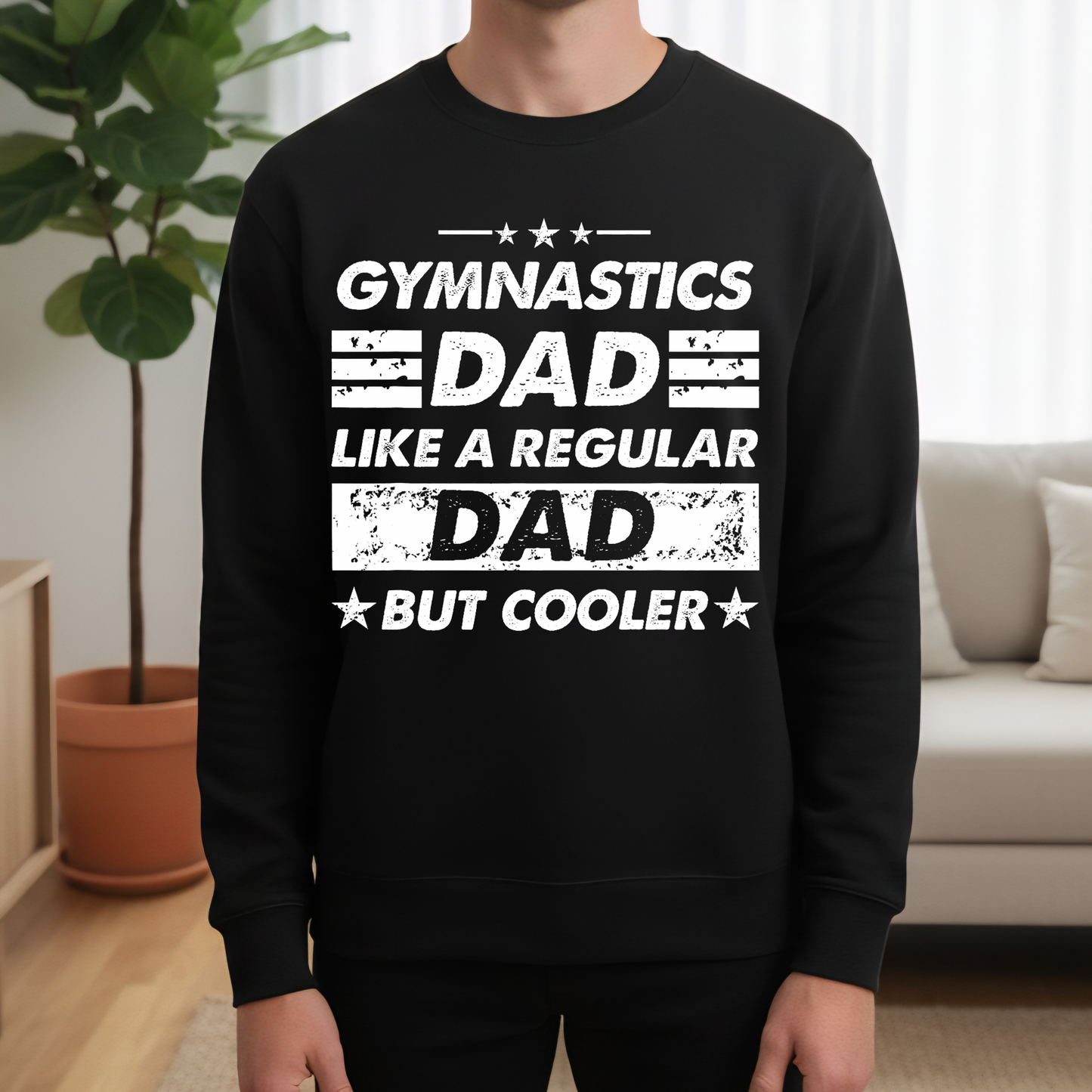 Gymnastics Dad – Like a Regular Dad but Cooler Sweatshirt