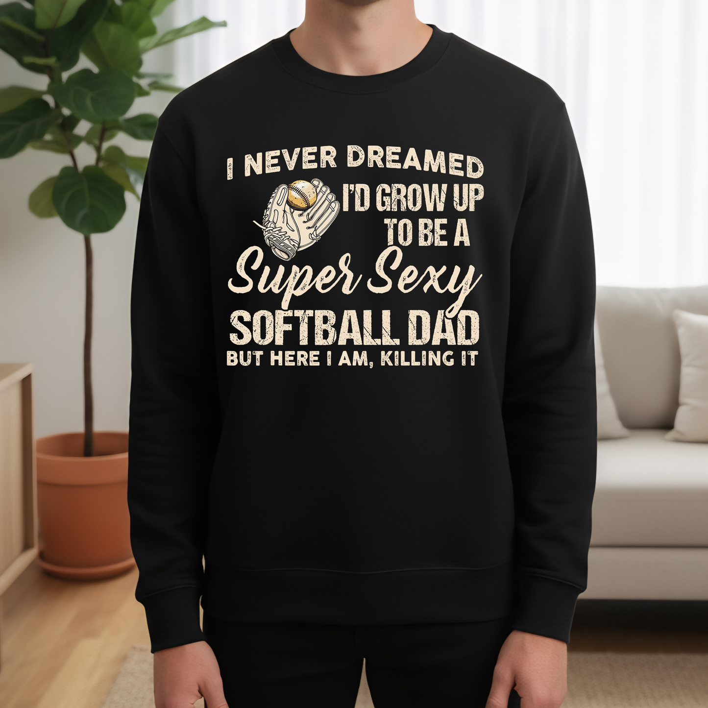 Super Sexy Softball Dad Sweatshirt